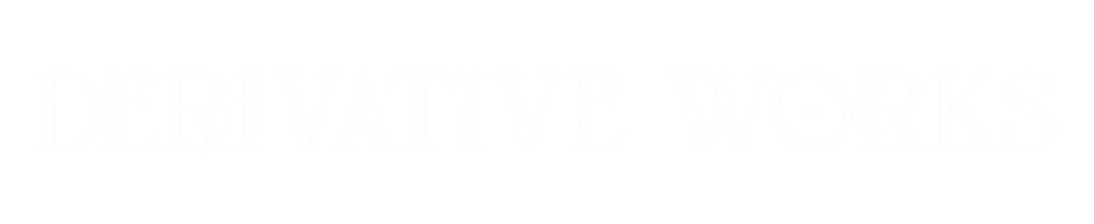 Derivative Works Derivative Works